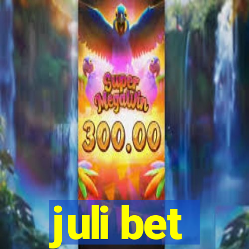 juli bet